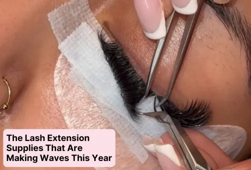 The Lash Extension Supplies That Are Making Waves This Year